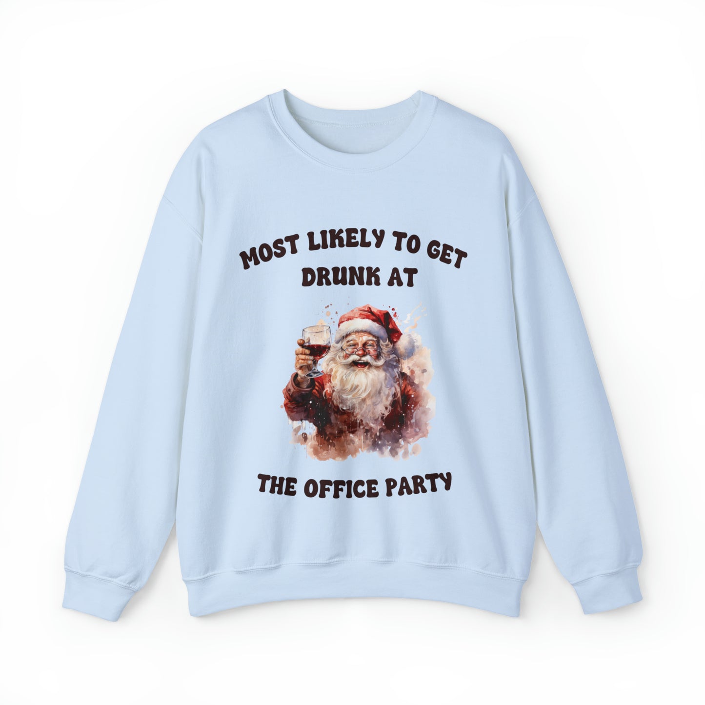 Most Likely to Get Drunk at the Office Party Sweatshirt