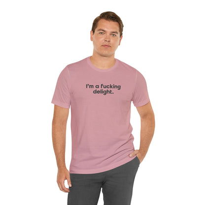 I'm a Fucking Delight Tee