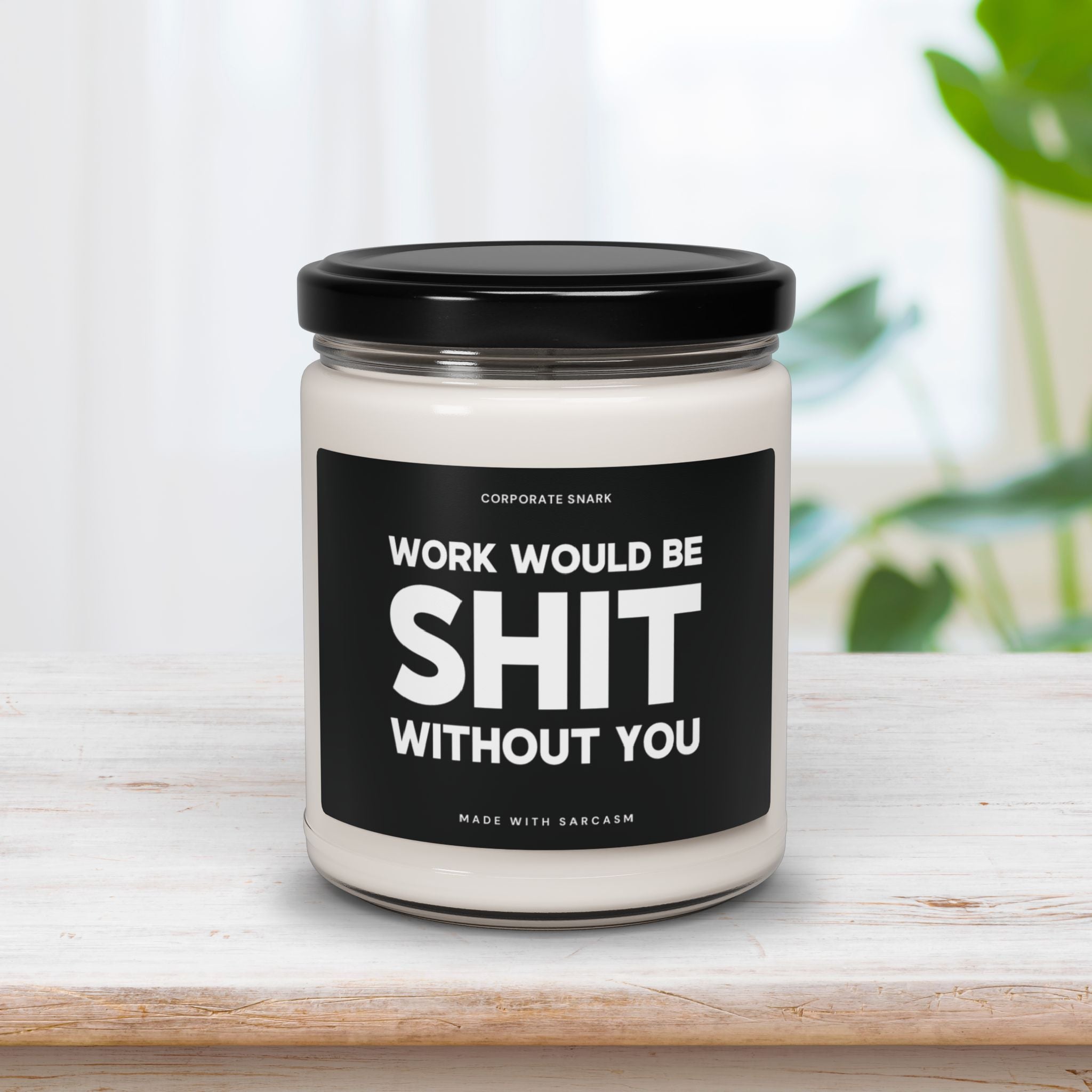 Work Would Suck Without You Candle for Coworkers