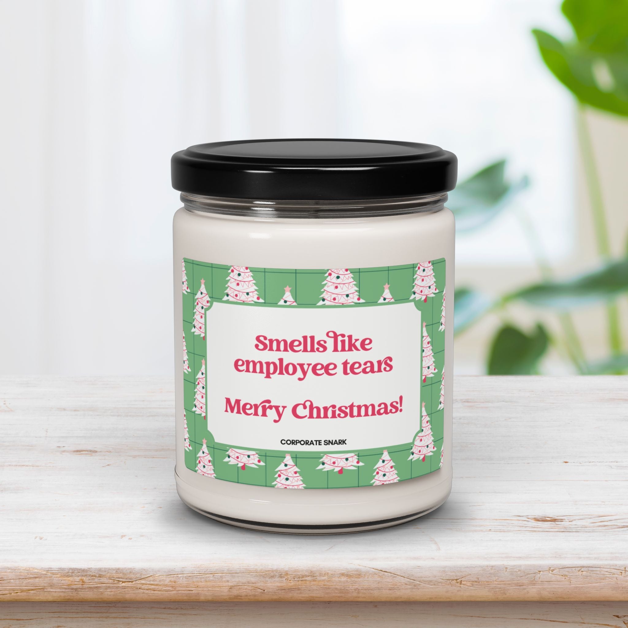 Smells Like Employee Tears. Merry Christmas! Candle