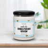 Smells Like Zero Fucks Given Candle