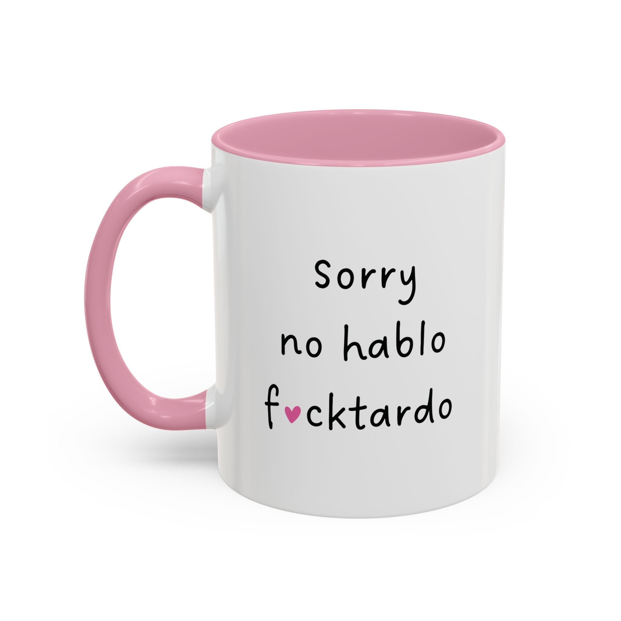 Sorry No Hablo F*cktardo Mug 11 oz