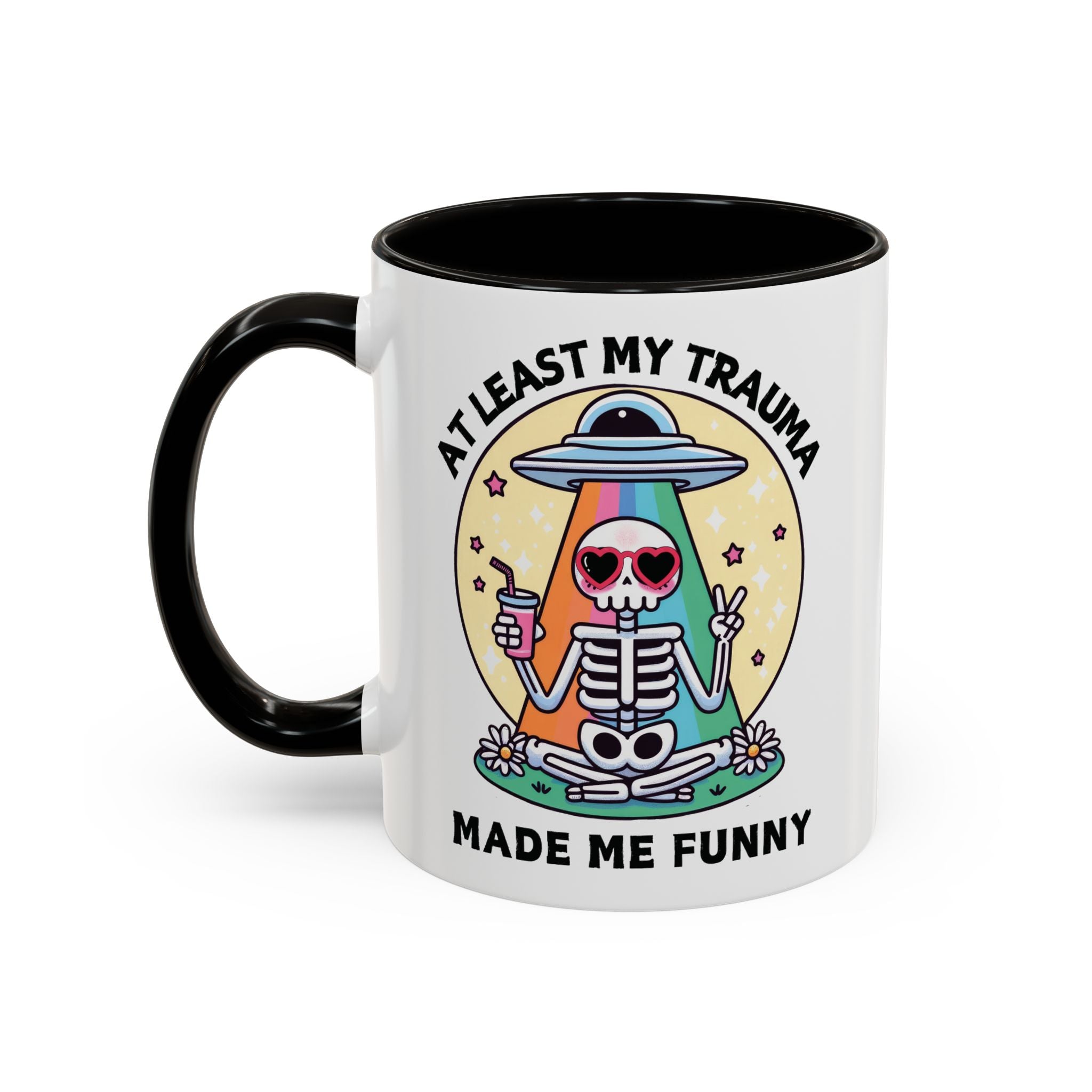 At Least My Trauma Made Me Funny Mug 11oz