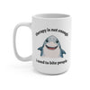 Therapy Is Not Enough I Need to Bite People Mug 15oz