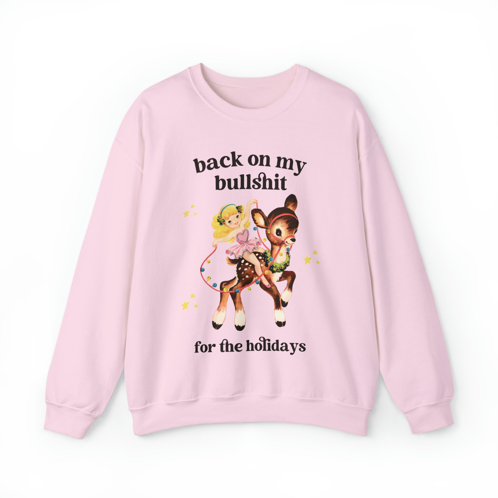 Back On My Bullshit for the Holidays Sweatshirt