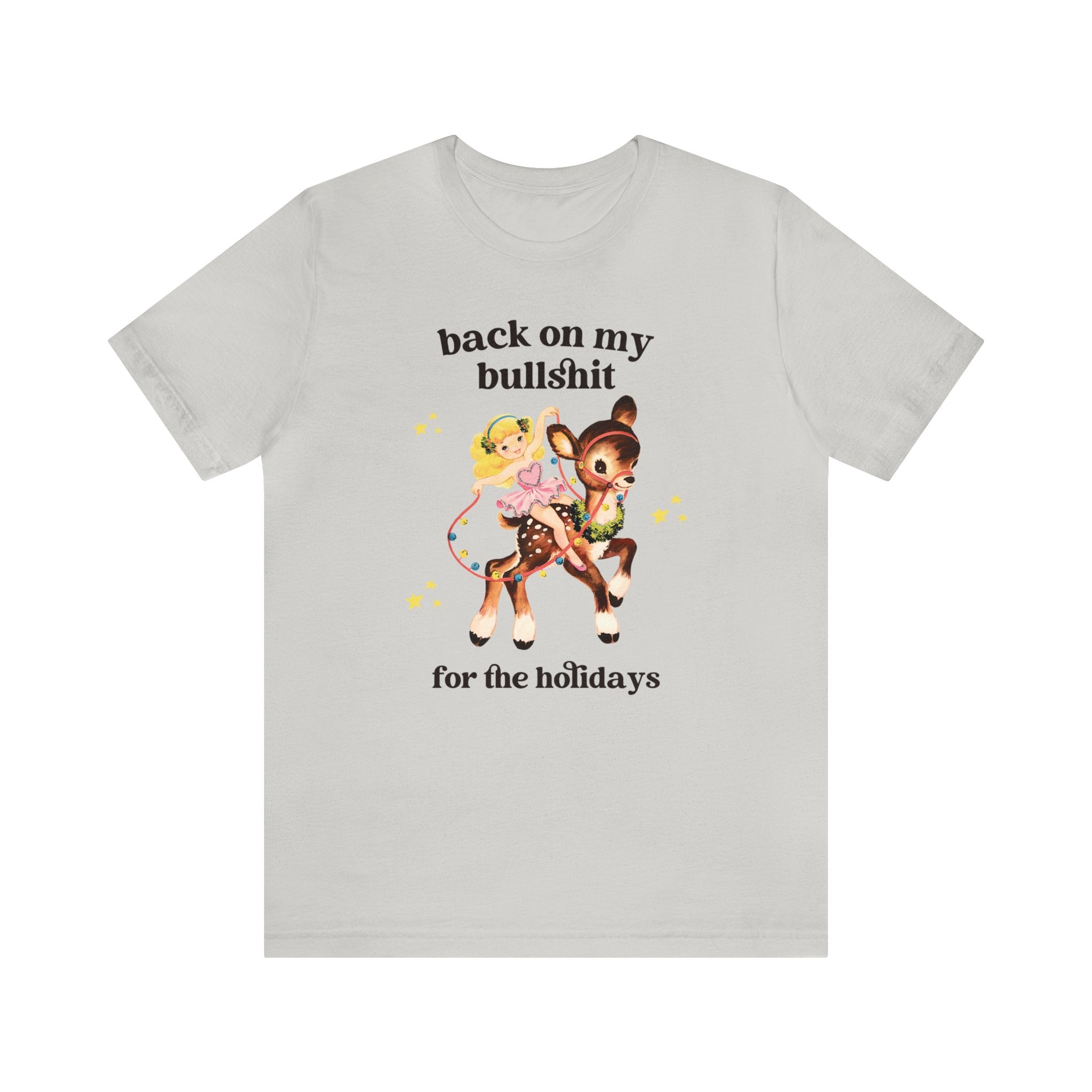 Back On My Bullshit For the Holidays Tee