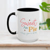 Sweet As Pie Unless You Are Dumb Mug 15oz