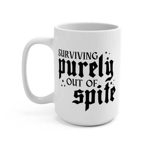 Surviving Purely Out Of Spite Mug 15 oz