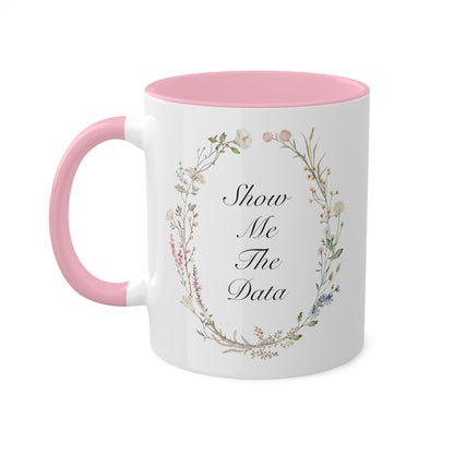 Show Me The Data Mug 11 oz