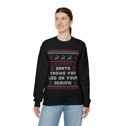Ugly Sweater Santa Knows You Lied On Your Resume Sweatshirt