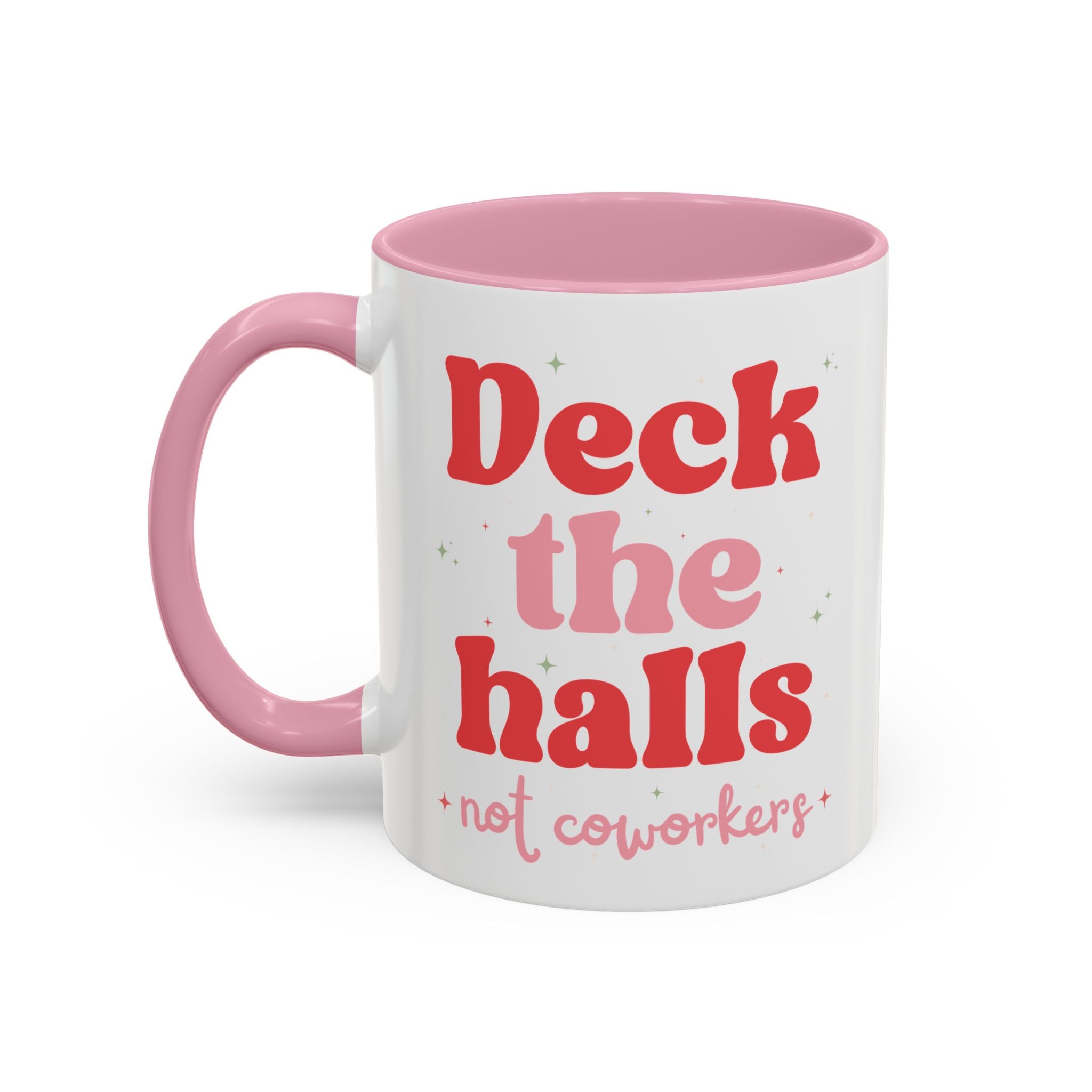 Deck The Halls Not Coworkers Mug 11 oz