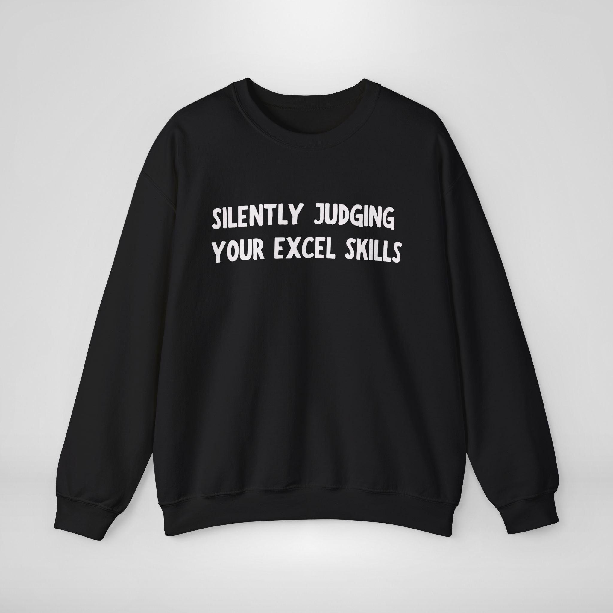 Silently Judging Your Excel Skills Sweatshirt