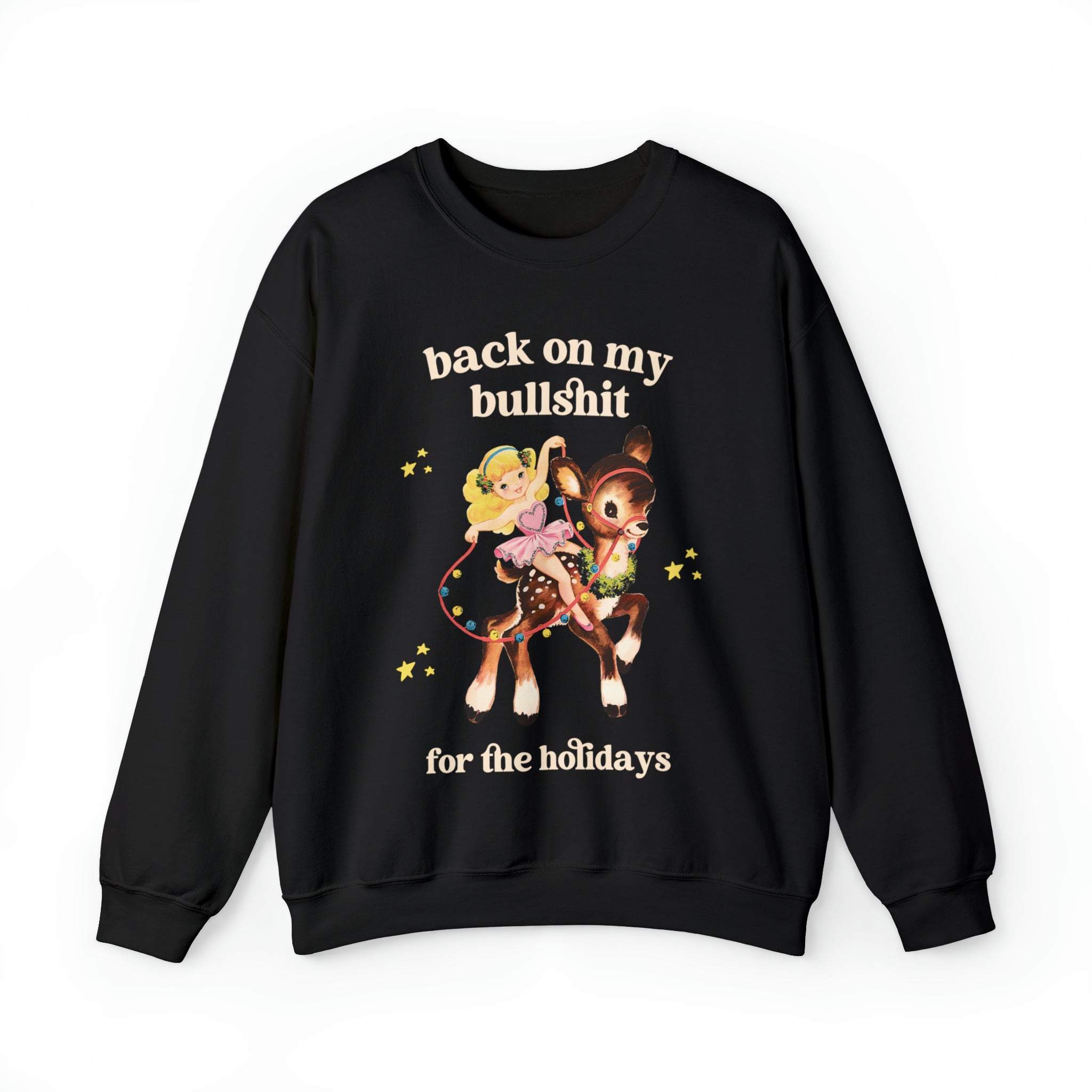 Back On My Bullshit for the Holidays Sweatshirt