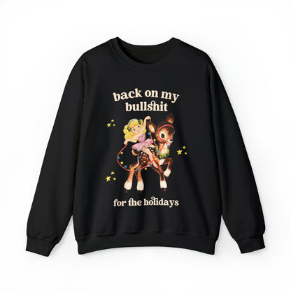 Back On My Bullshit for the Holidays Sweatshirt