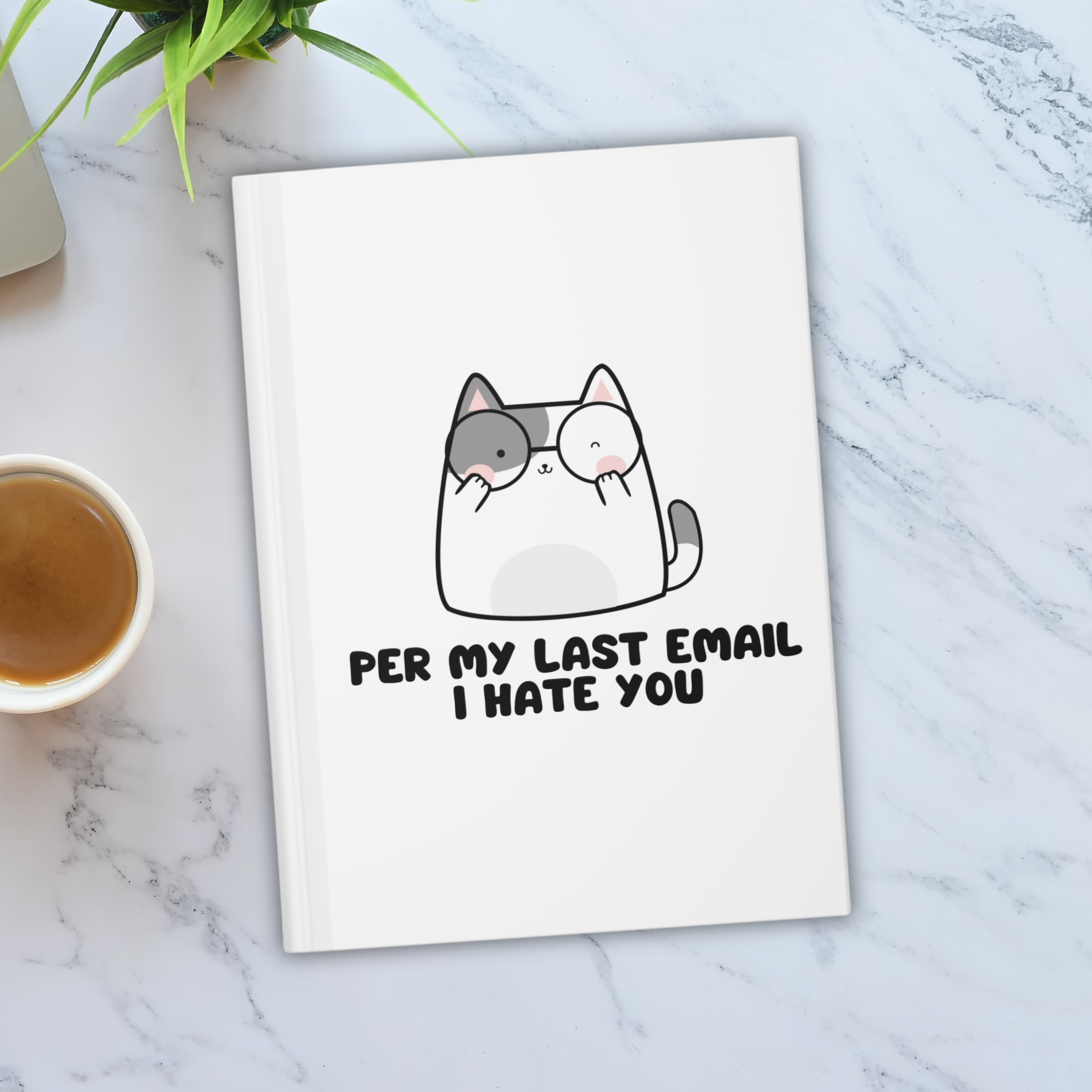 Per My Last Email I Hate You Hardcover Journal