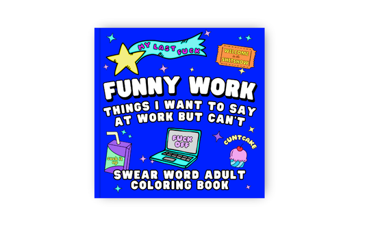 Funny Work Things I Want to Say at Work But I Can't Adult Coloring Book Paperback