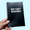Shit I Can't Remember Notebook