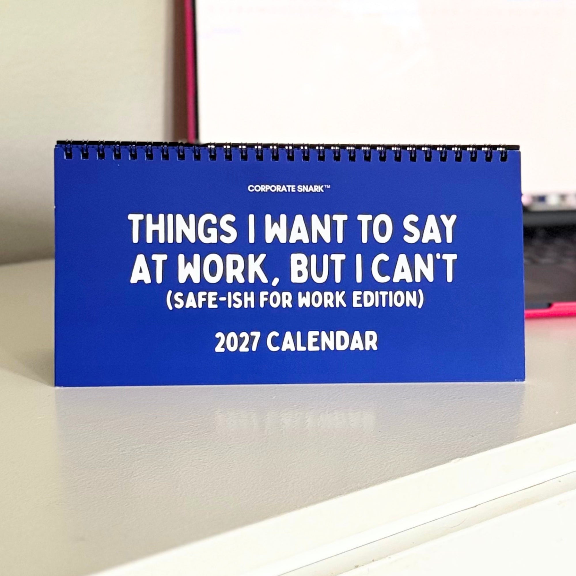 2027 Things I Want To Say (Safe-ish For Work Edition) Calendar