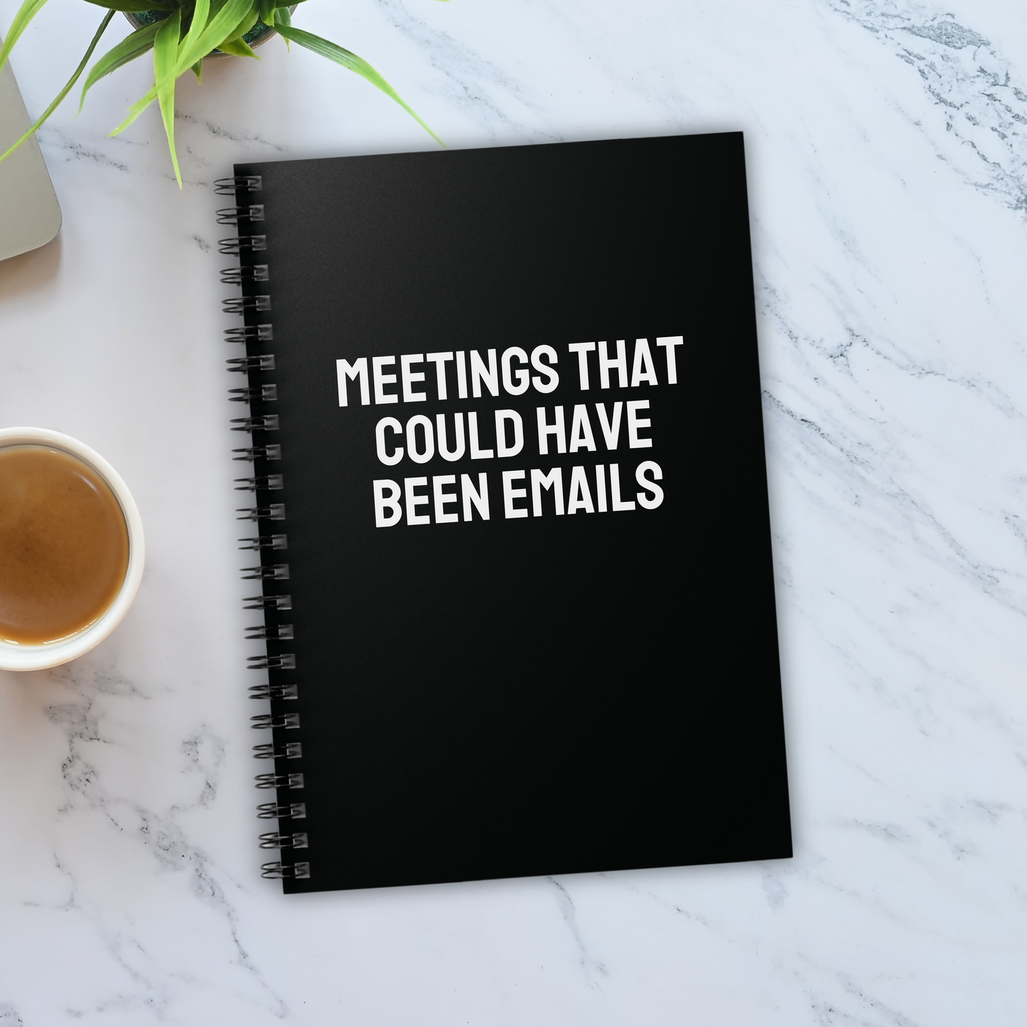 Meetings That Could Have Been Emails Notebook