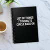 List of Things I'm Going to Circle Back On Notebook