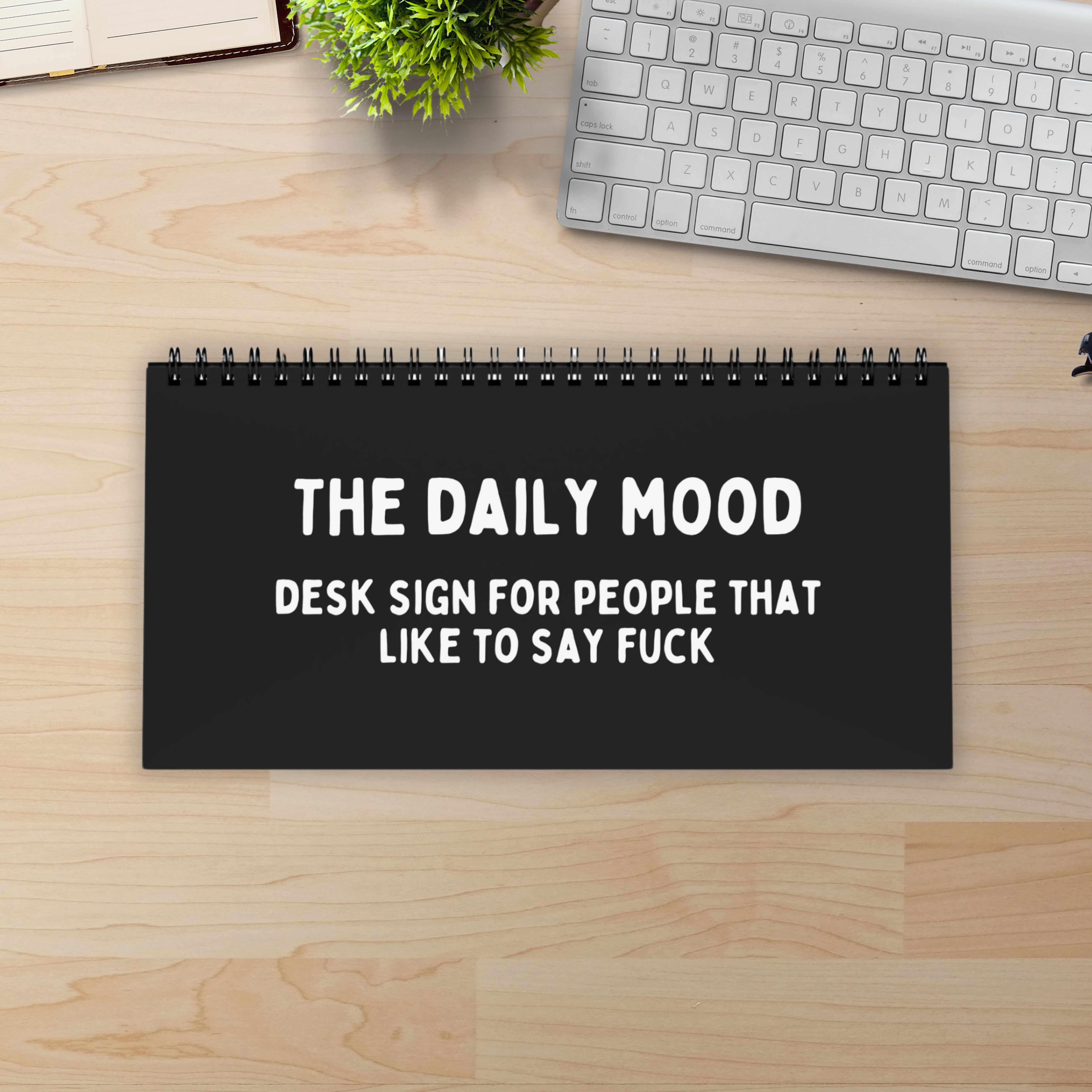 The Daily Mood Desk Sign for People That Like To Say F*ck Black