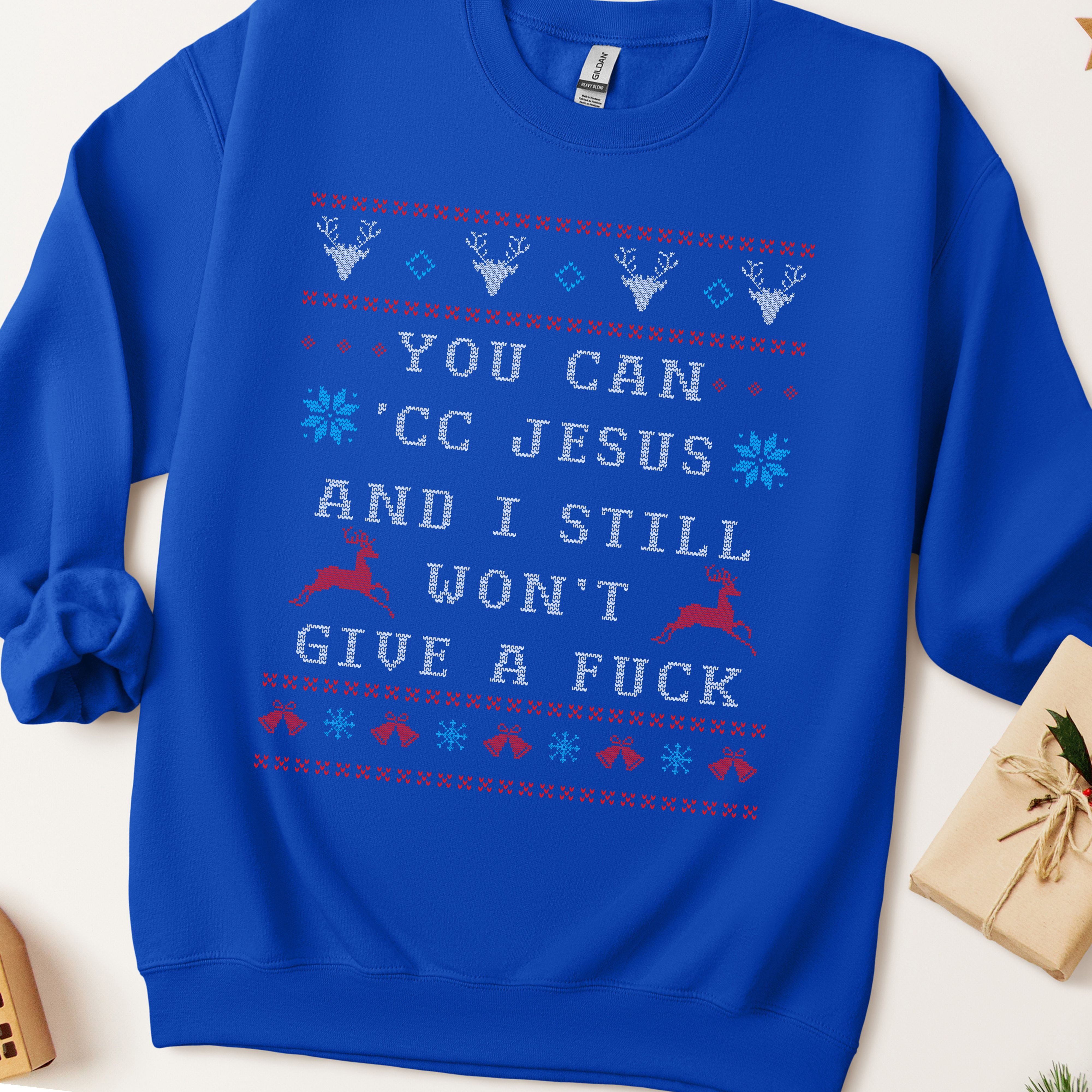 You Can 'CC Jesus Ugly Christmas Sweatshirt