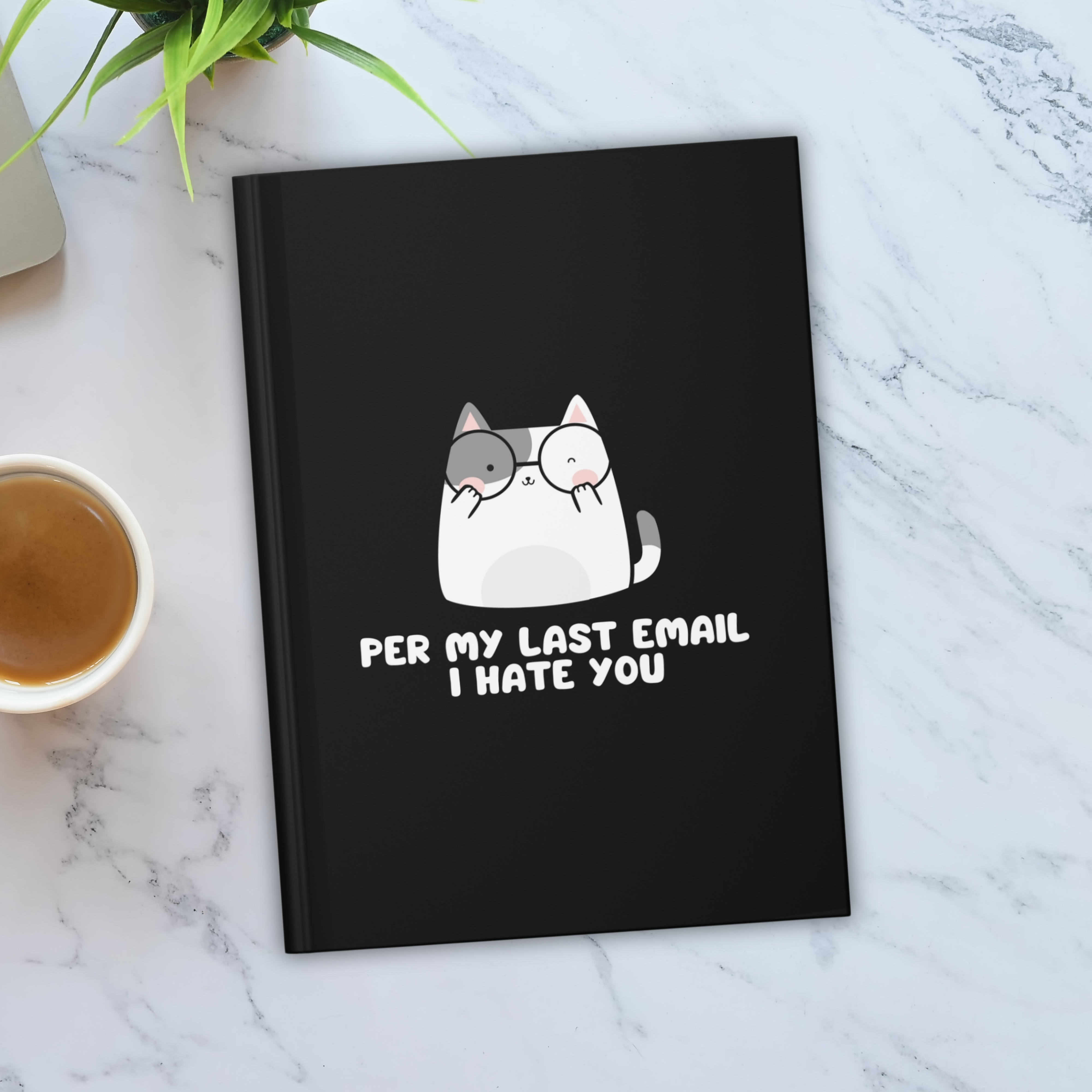 Per My Last Email I Hate You Hardcover Journal