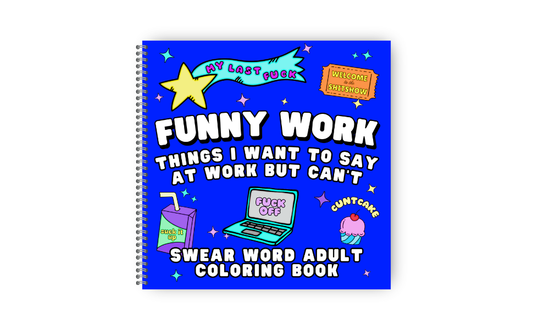 Funny Work Things I Want to Say at Work But I Can't Adult Coloring Book Spiral-bound