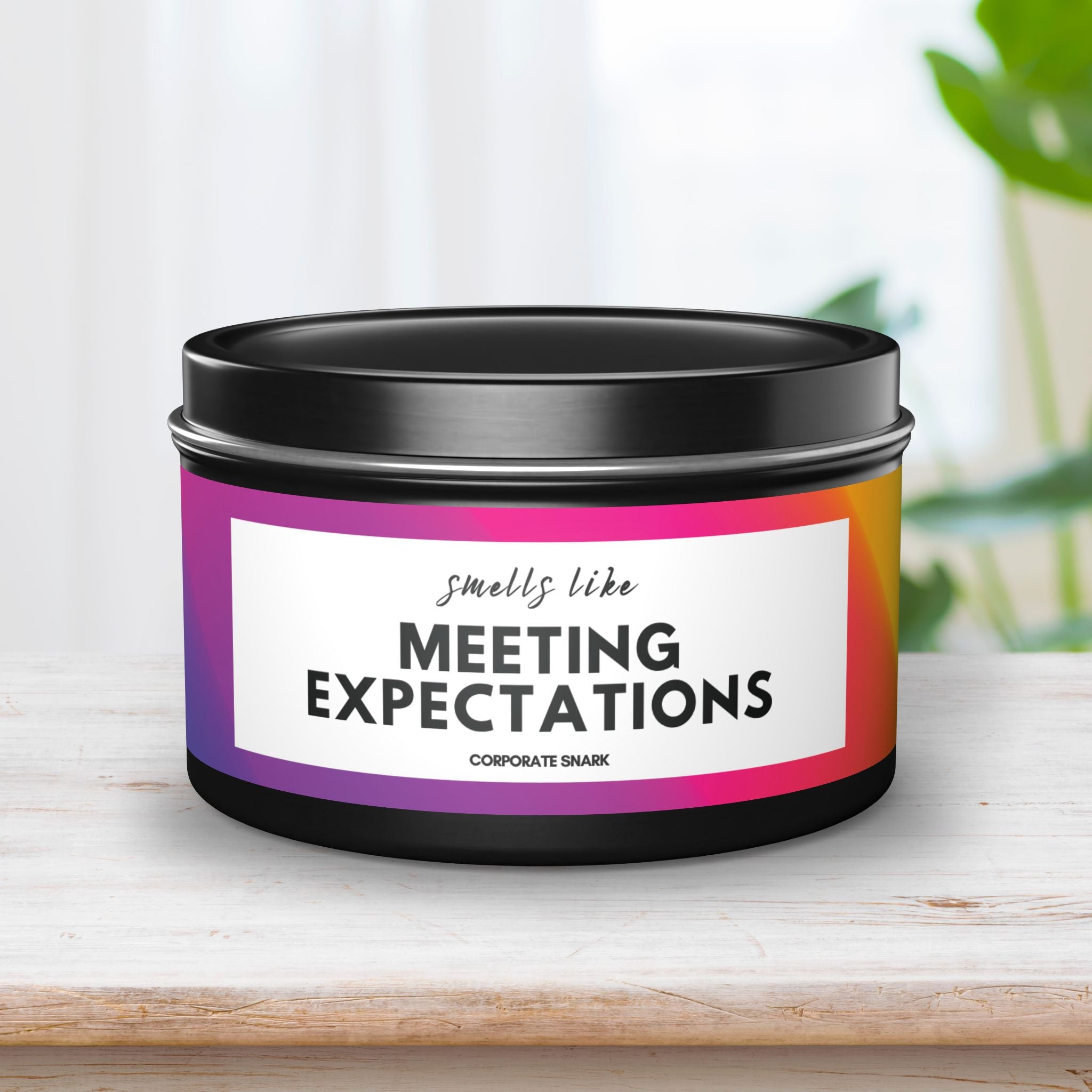 Smells Like Meeting Expectations Candle