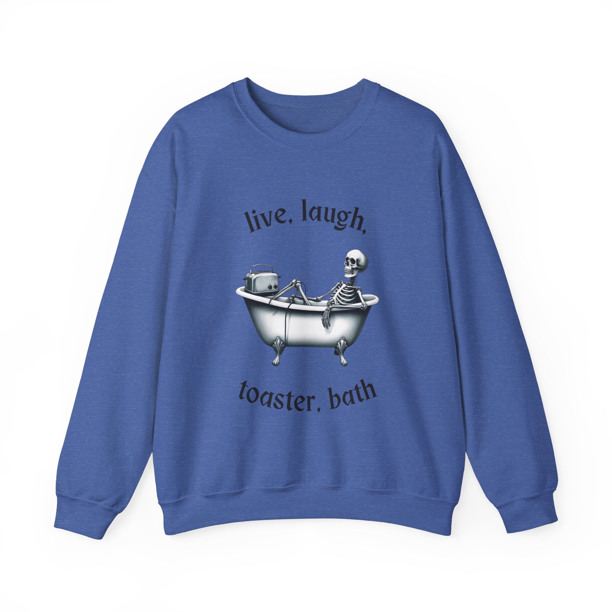 Live, Laugh, Toaster Bath Sweatshirt