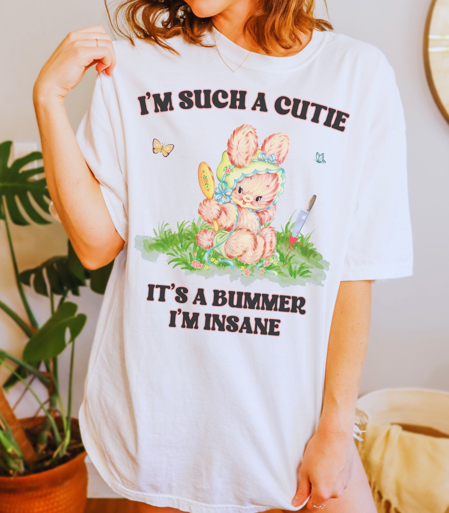 I'm Such a Cutie, It's a Bummer I'm Insane Tee