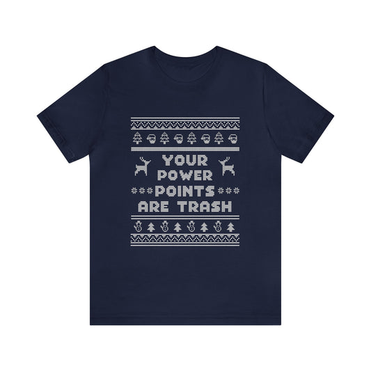 Your PowerPoints Are Trash Tee