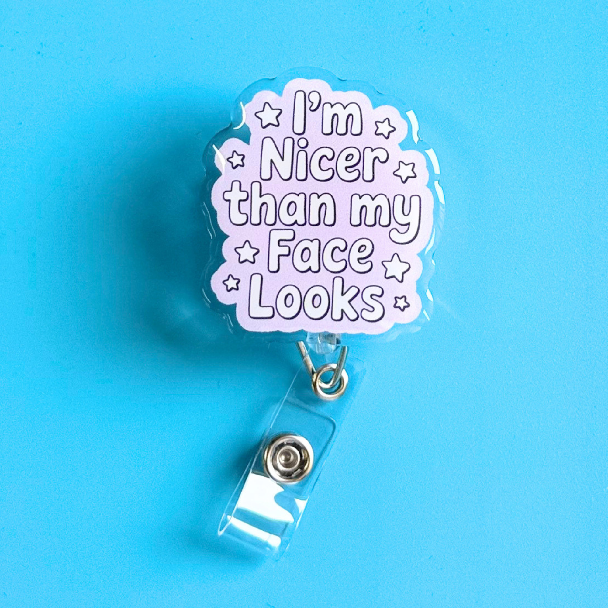 I'm Nicer Than My Face Looks Badge Reel