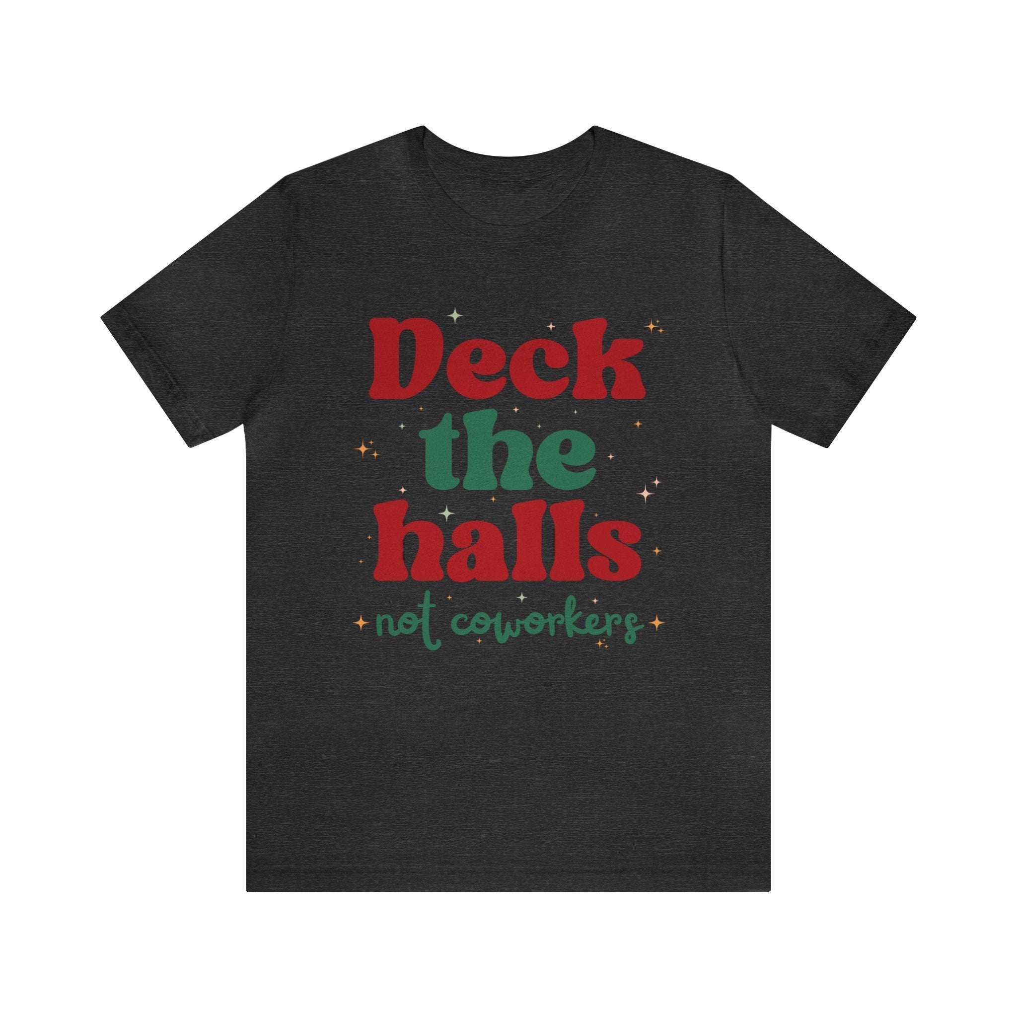 Deck the Halls Not Coworkers Tee