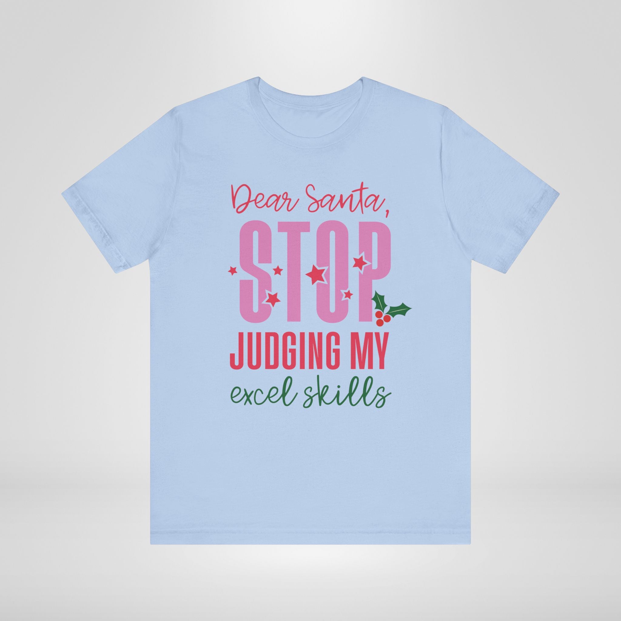 Dear Santa Stop Judging My Excel Skills T-Shirt