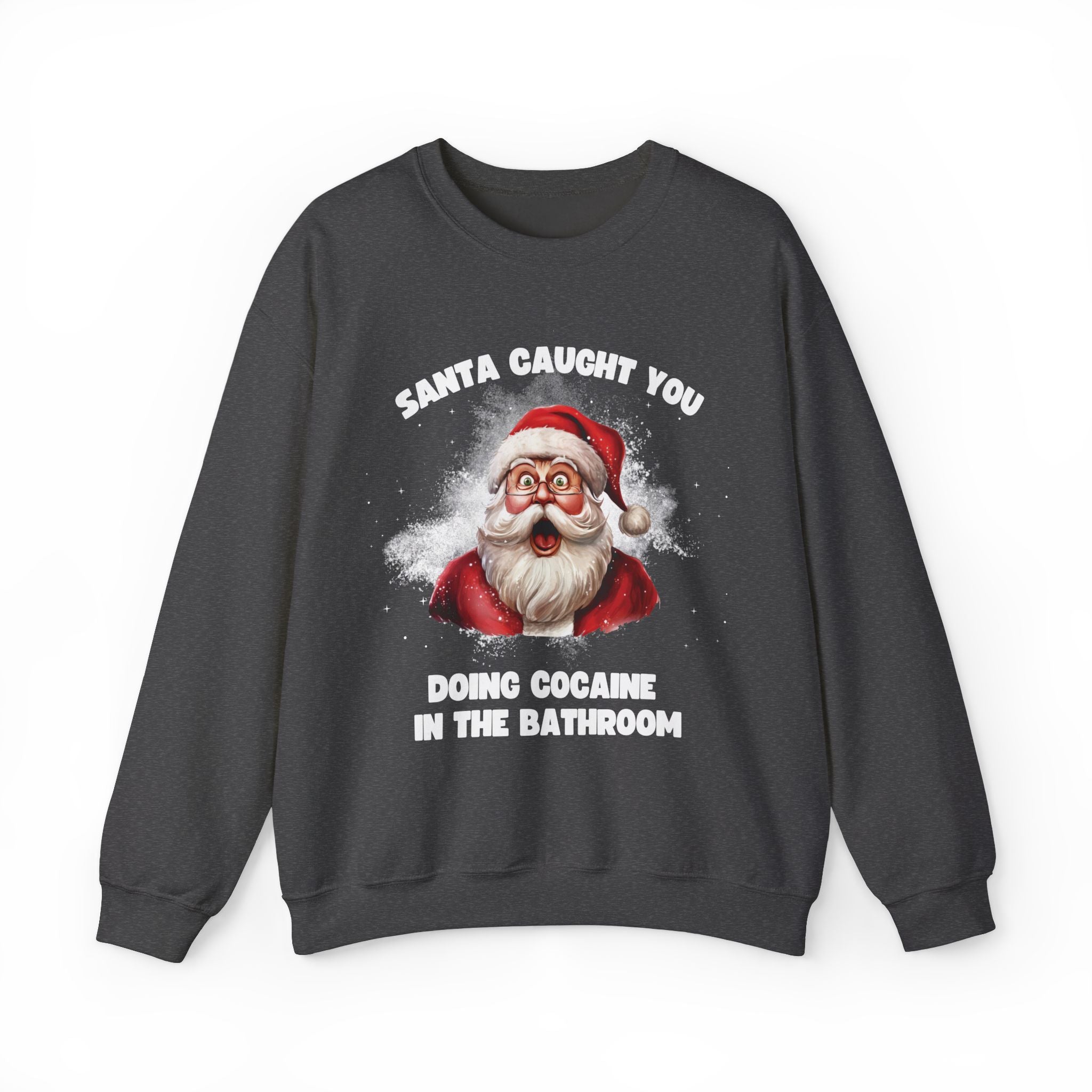 Santa Caught You Doing Cocaine in the Bathroom Sweatshirt