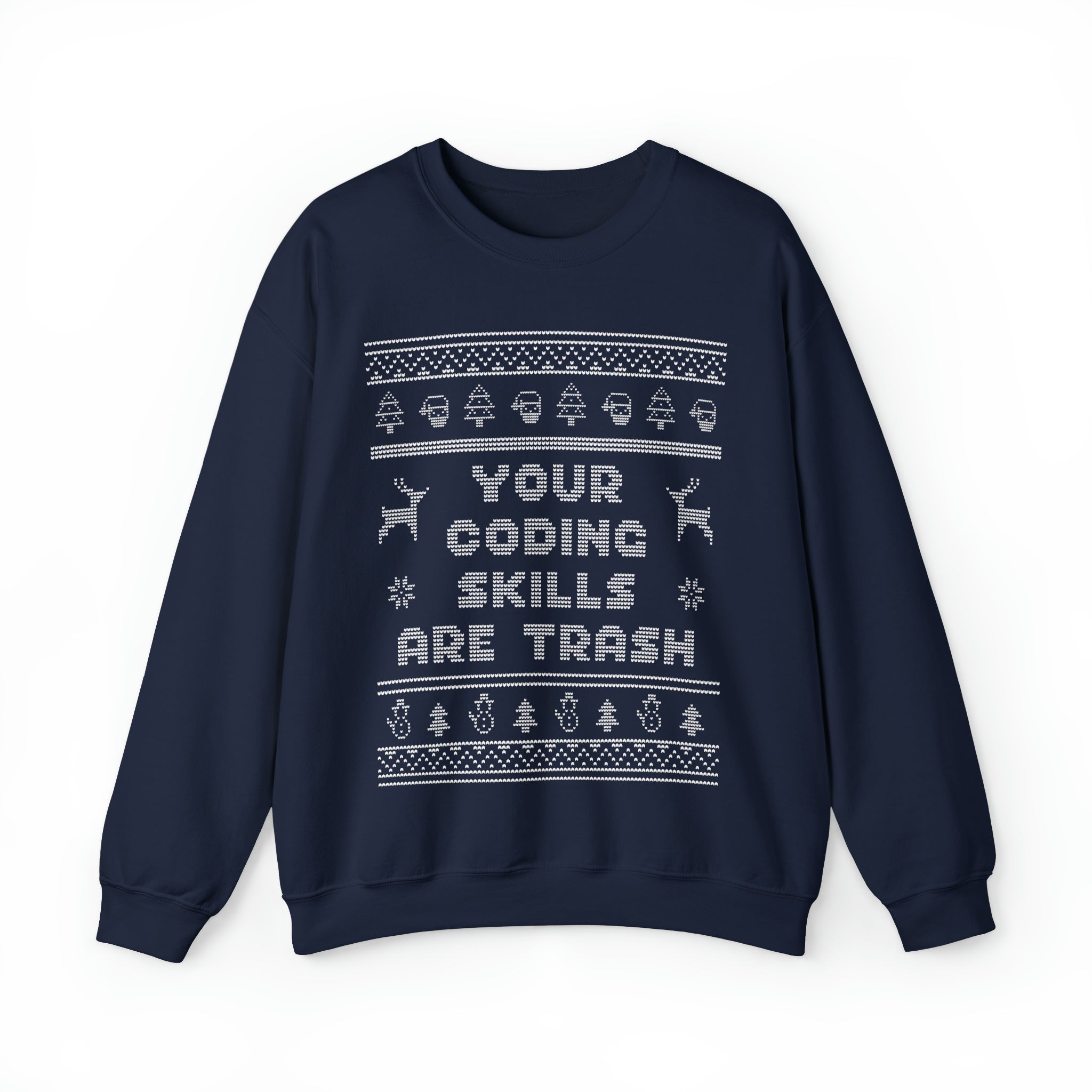 Ugly Christmas Sweater Your Coding Skills Are Trash Sweatshirt