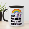 Too Magical for the Madness Mug 11 oz