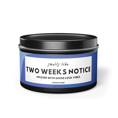 Smells Like Two Weeks Notice, Infused with Good Luck Vibes Candle