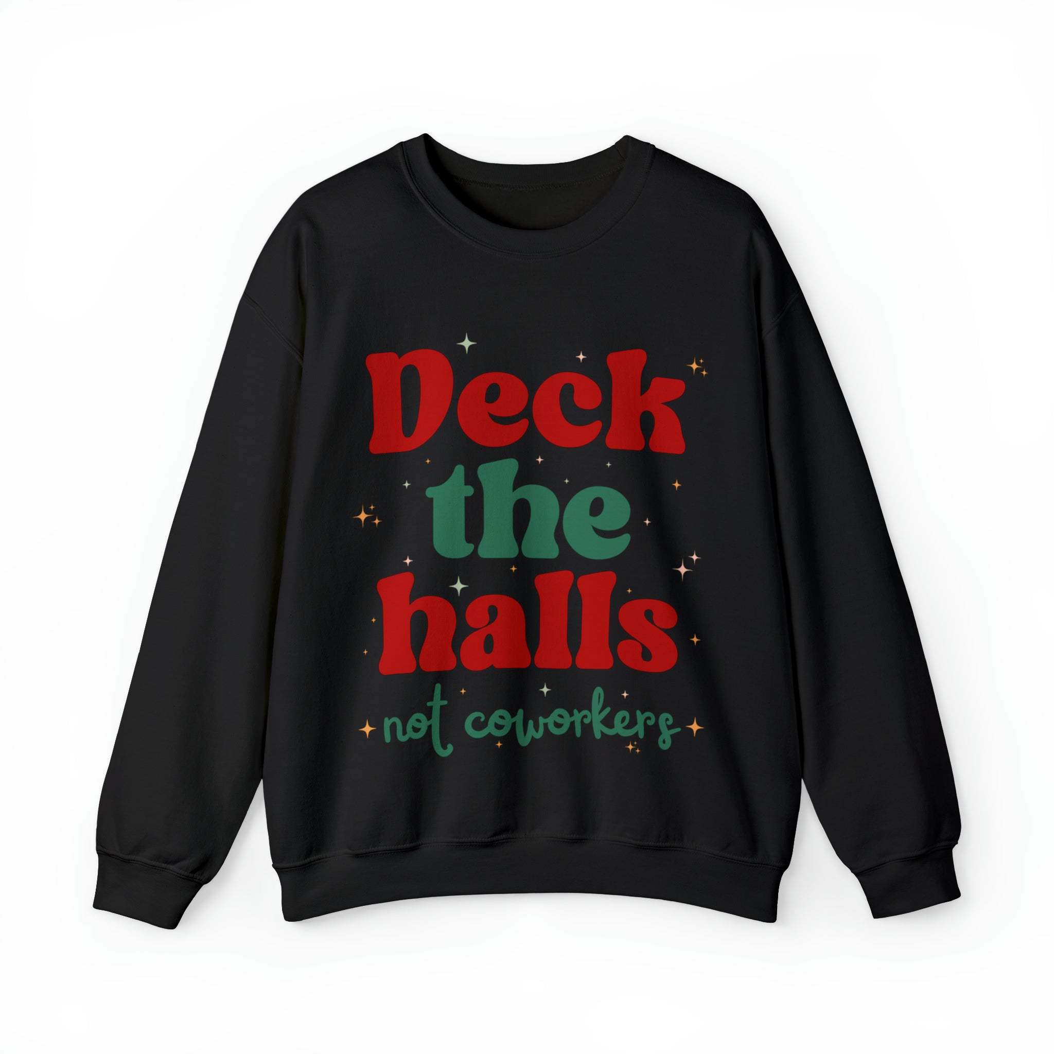 Deck the Halls Not Coworkers Sweatshirt