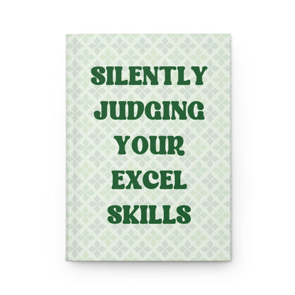 Silently Judging Your Excel Skills Hardcover Journal