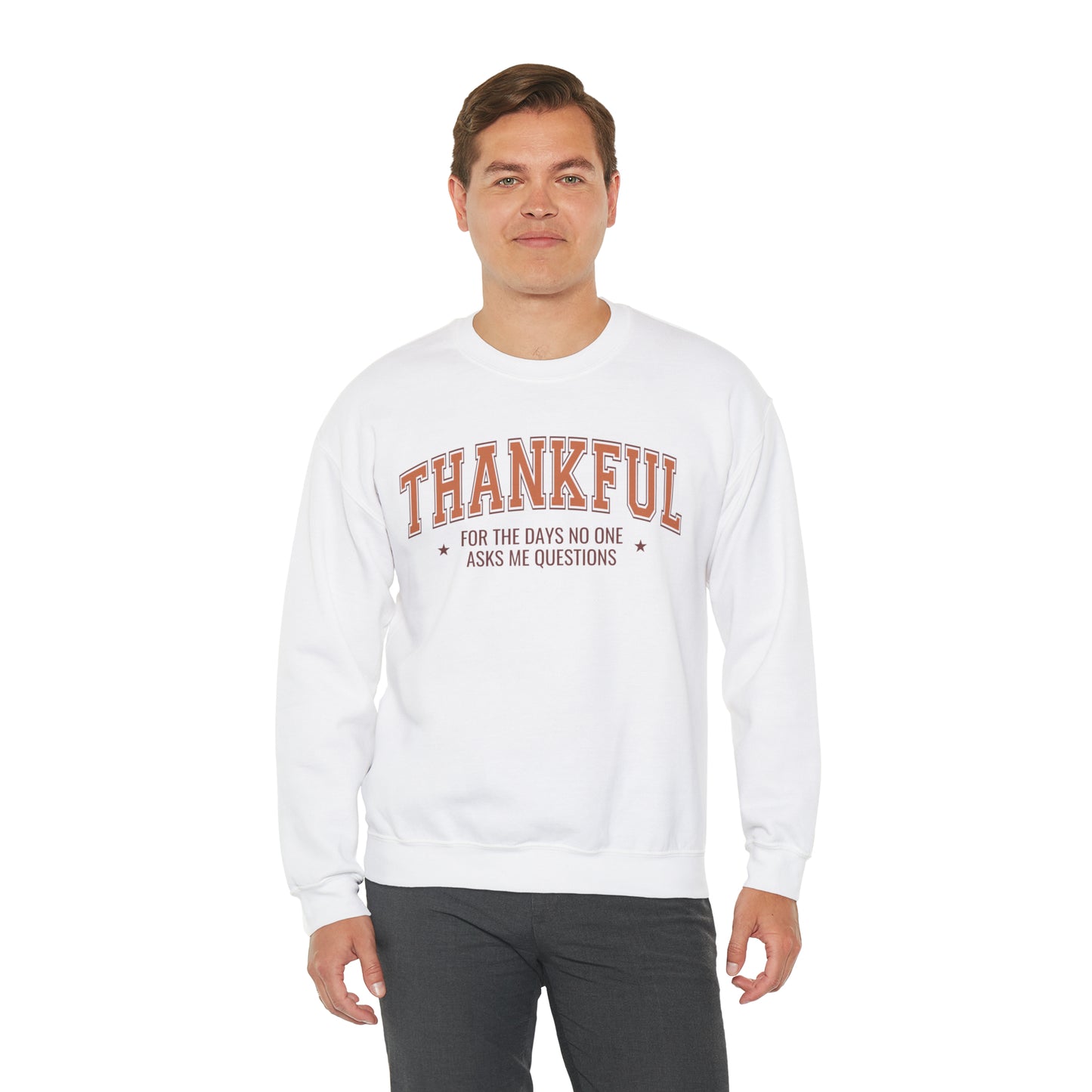 Thankful For The Days No One Asks Me Questions Sweatshirt