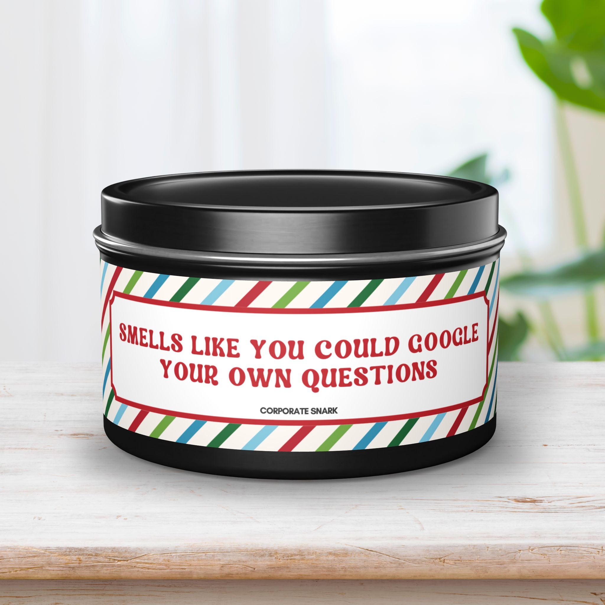 Smells Like You Could Google Your Own Questions Candle