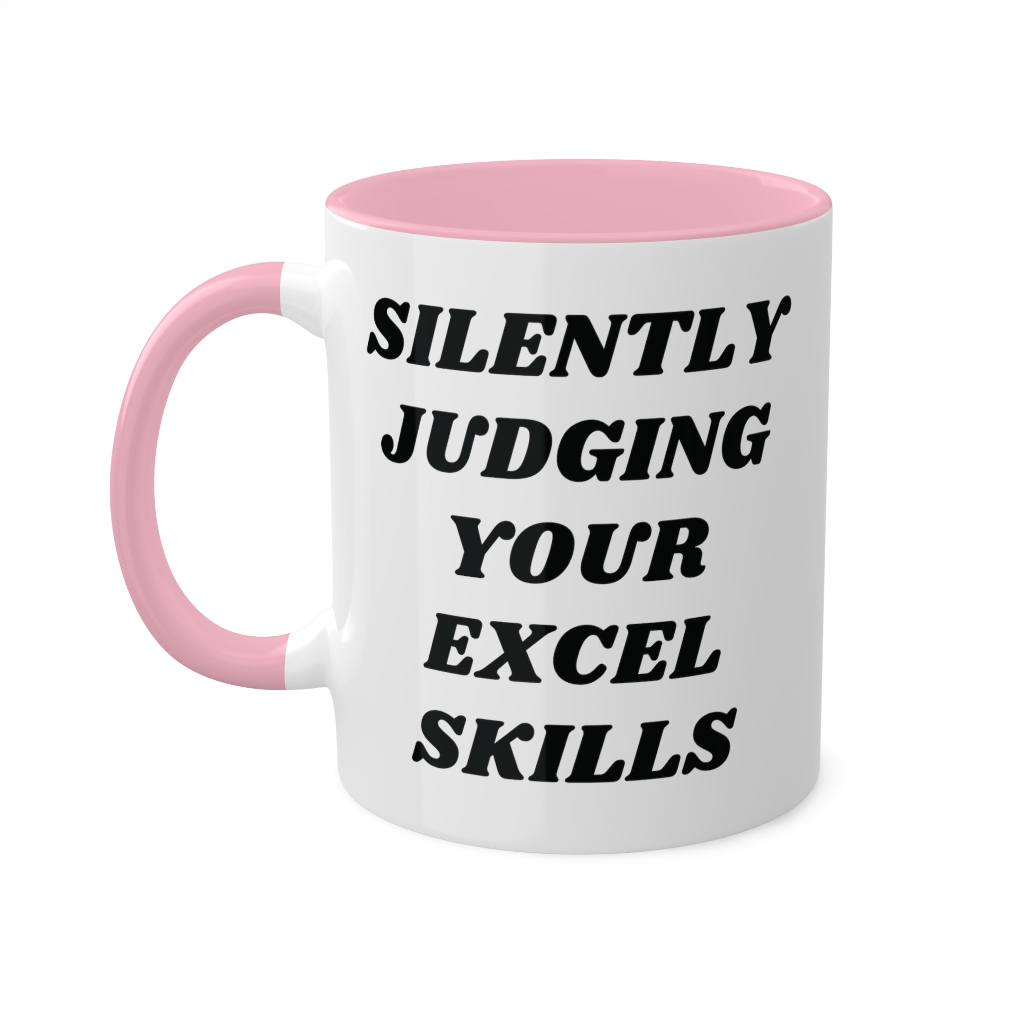 Silently Judging Your Excel Skills Mug 11 oz