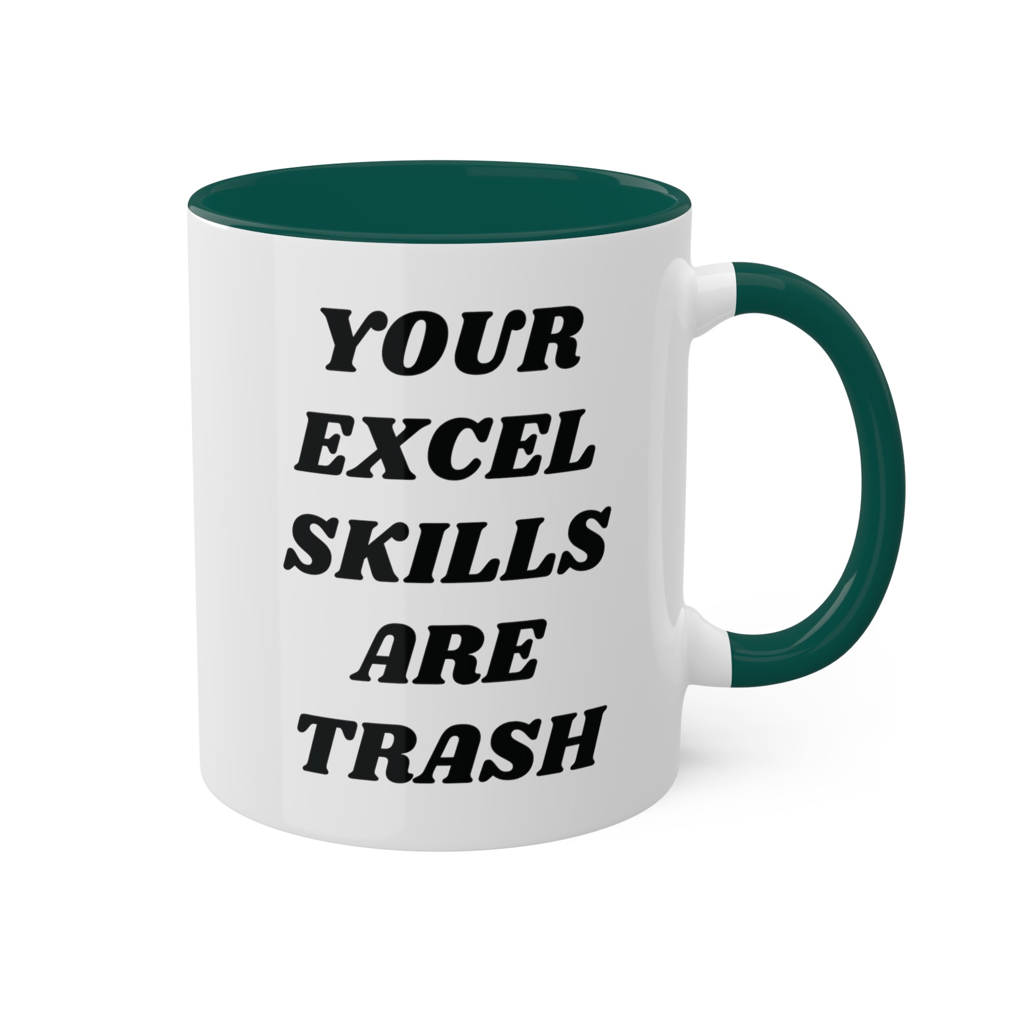 Your Excel Skills Are Trash Mug 11 oz