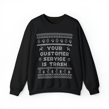 Ugly Christmas Sweater Your Customer Service Is Trash Sweatshirt