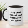 Your Excel Skills Are Trash Mug 11 oz