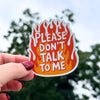 Please Don't Talk To Me Sticker