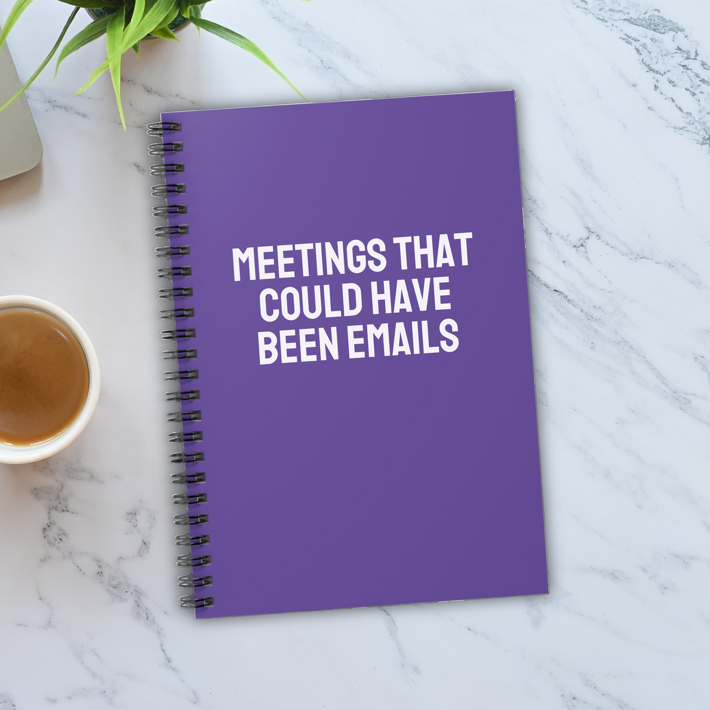 Meetings That Could Have Been Emails Notebook