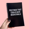 Meetings That Could Have Been Emails Notebook